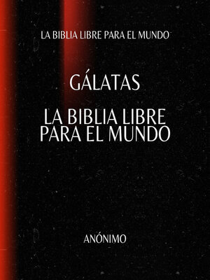 cover image of Gálatas. La Biblia Libre para el Mundo
